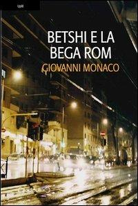 Betshi e la bega rom - Giovanni Monaco - copertina