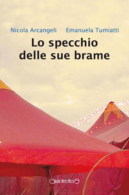 Lo specchio delle sue brame - Nicola Arcangeli,Emanuela Tumiatti - ebook