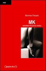 MK. Autodeterminazione erotica