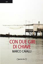 Con due giri di chiave
