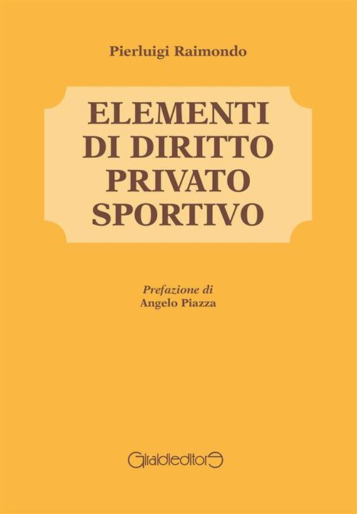 Elementi di diritto privato sportivo - Pierluigi Raimondo - ebook