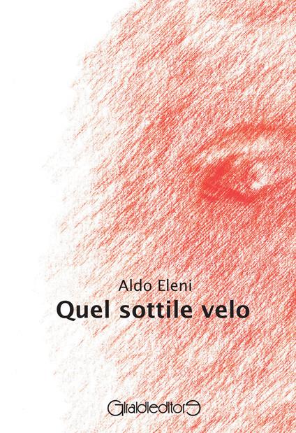 Quel sottile velo - Aldo Eleni - copertina