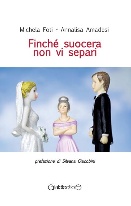 Finché suocera non vi separi - Michela Foti,Annalisa Amadesi - copertina