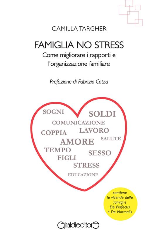 Famiglia no stress. Come migliorare i rapporti e l'organizzazione familiare - Camilla Targher - copertina