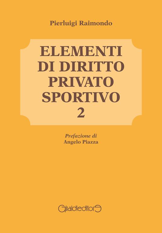 Elementi di diritto privato sportivo. Vol. 2 - Pierluigi Raimondo - copertina