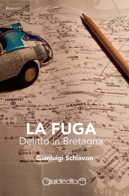 La fuga. Delitto in Bretagna - Gianluigi Schiavon - copertina