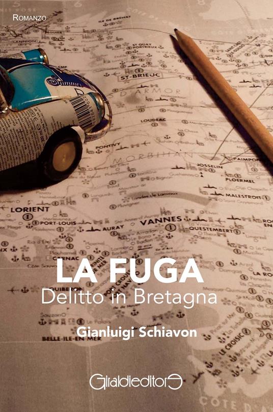 La fuga. Delitto in Bretagna - Gianluigi Schiavon - copertina
