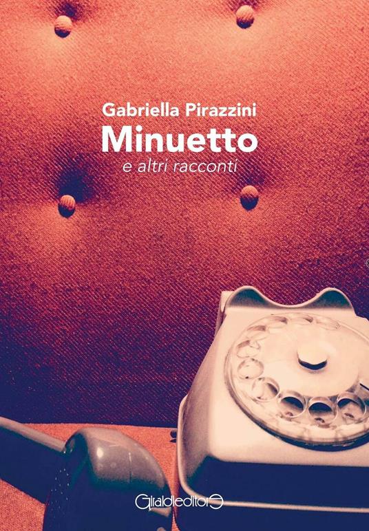 Minuetto e altri racconti - Gabriella Pirazzini - copertina