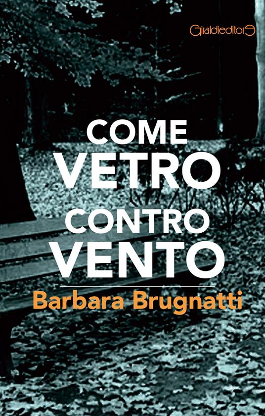 Come vetro contro vento - Barbara Brugnatti - copertina