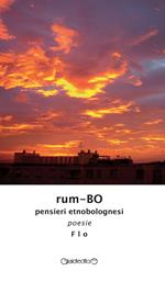Rum-BO. Pensieri etnobolognesi