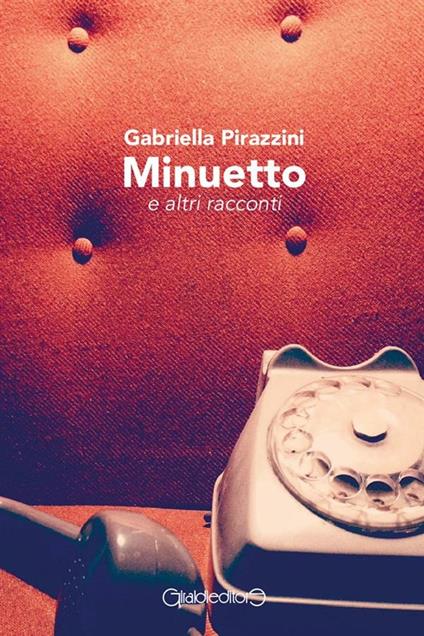 Minuetto e altri racconti - Gabriella Pirazzini - ebook