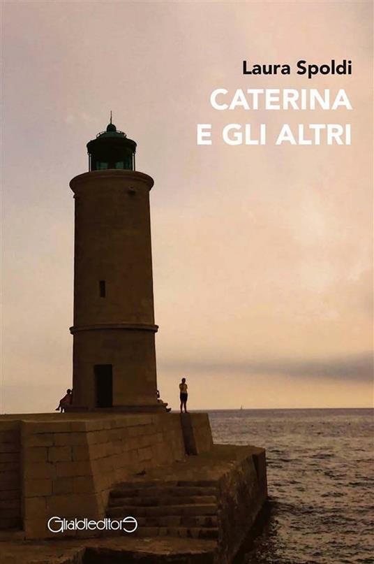 Caterina e gli altri - Laura Spoldi - ebook