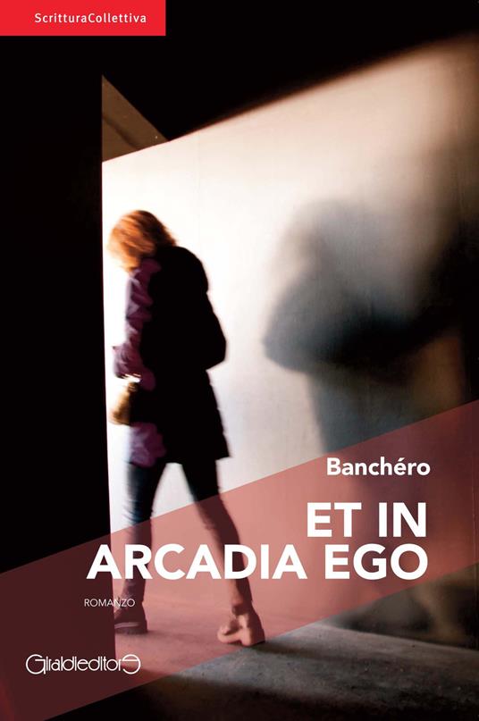 Et in Arcadia ego - Banchéro - copertina