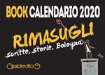 Rimasugli. Bologna sboccia sui muri. Book calendario 2020