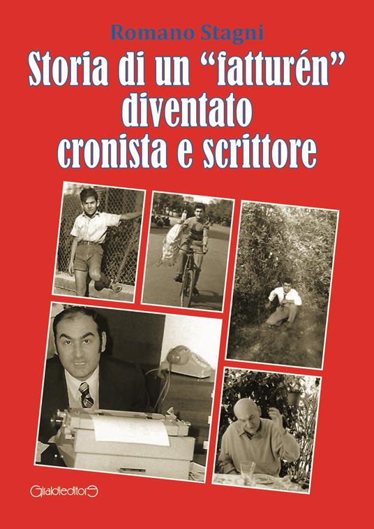 Storia di un «fatturén» diventato cronista e scrittore - Romano Stagni - copertina