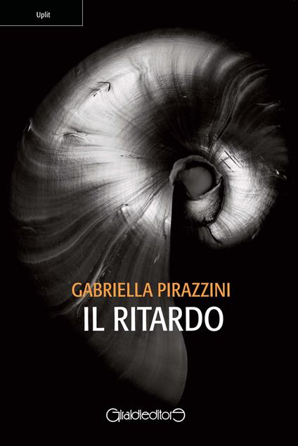 Il ritardo - Gabriella Pirazzini - copertina