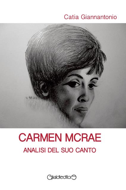 Carmen McRae. Analisi del suo canto - Catia Giannantonio - copertina
