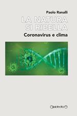La natura si ribella. Coronavirus e clima