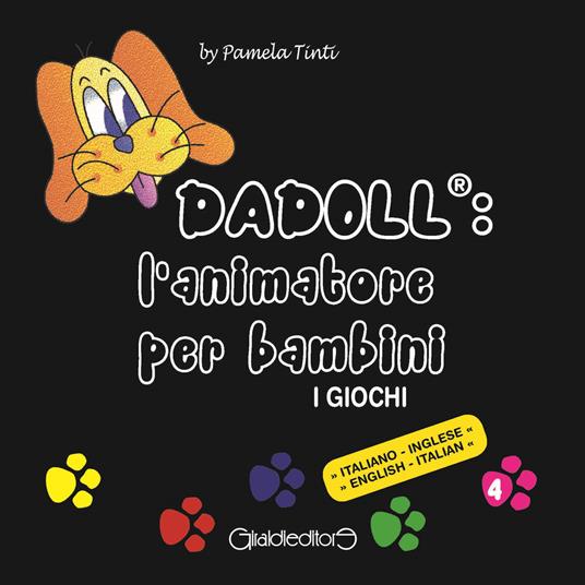 Dadoll®: l'animatore per bambini. I giochi. Ediz. italiana e inglese - Pamela Tinti - copertina