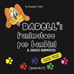Dadoll®: l'animatore per bambini. Il gioco empatico. Ediz. italiana e inglese
