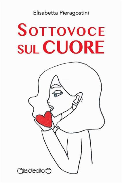 Sottovoce sul cuore - Elisabetta Pieragostini - ebook