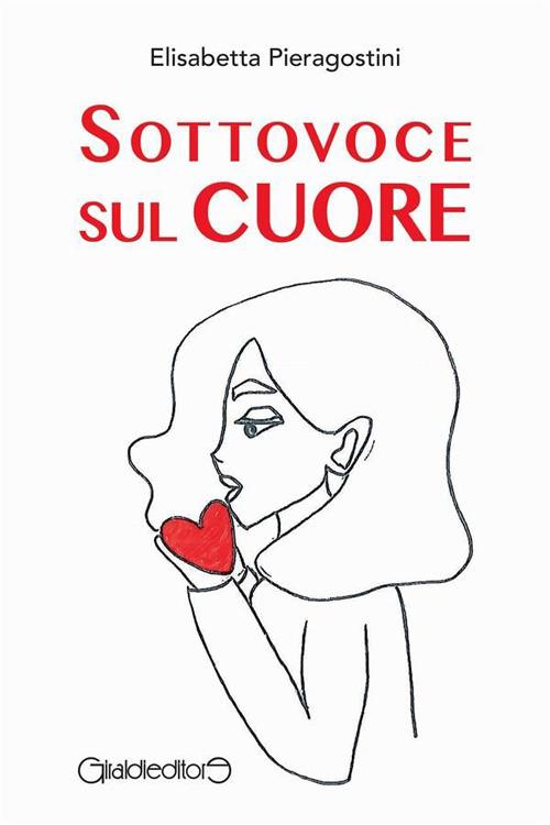 Sottovoce sul cuore - Elisabetta Pieragostini - ebook