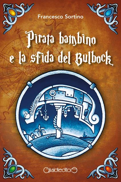 Pirata bambino e la sfida del Bulbock - Francesco Sortino - copertina