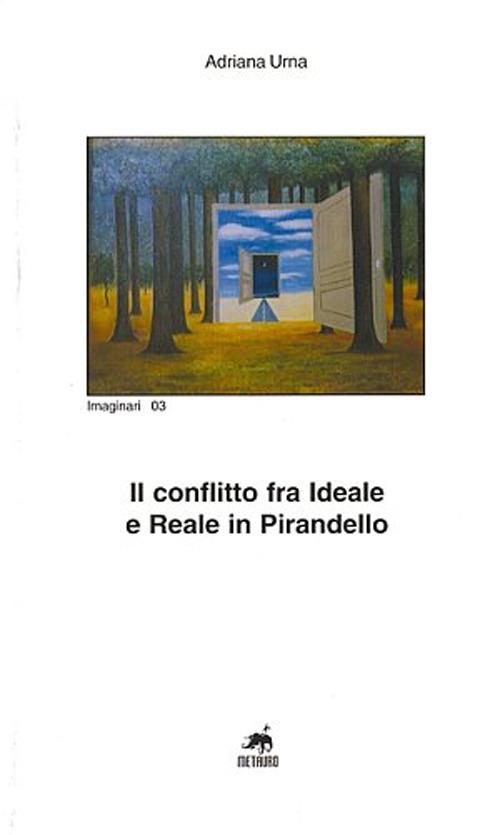 Il conflitto fra ideale e reale in Pirandello - Adriana Urna - copertina