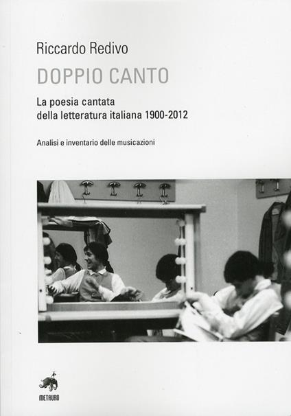 Doppio canto. La poesia cantata della letteratura italiana 1900-2012 - Riccardo Redivo - copertina