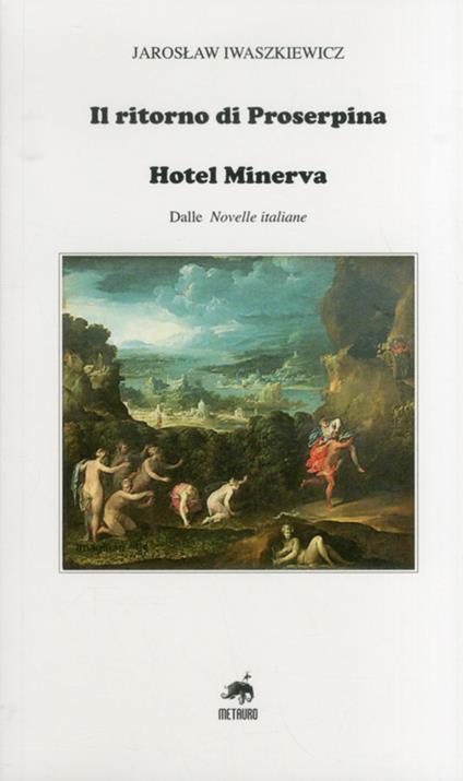 Il ritorno di Proserpina-Hotel Minerva - Jaroslaw Iwaszkiewicz - copertina