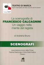 La scenografia di Francesco Calcagnini. Un viaggio nella mente del regista