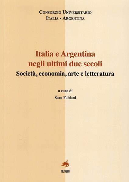 Italia e Argentina negli ultini due secoli. Società, economia, arte e letteratura. Ediz. italiana e spagnola - copertina