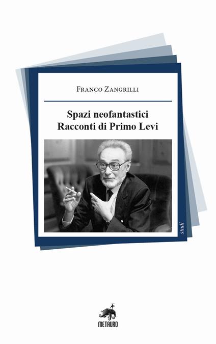 Spazi neofantastici. Racconti di Primo Levi. Nuova ediz. - Franco Zangrilli - copertina