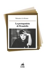 La protagonista di Pirandello