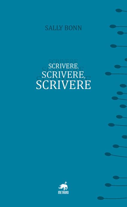 Scrivere, scrivere, scrivere. Nuova ediz. - Sally Bonn - copertina