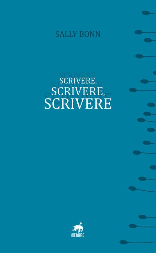 Scrivere, scrivere, scrivere. Nuova ediz. - Sally Bonn - copertina