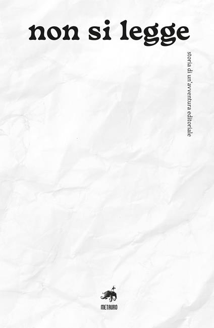 Non si legge. Storia di un'avventura editoriale - copertina