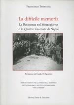 La memoria difficile. La resistenza nel mezzogiorno e le quattro giornate di Napoli