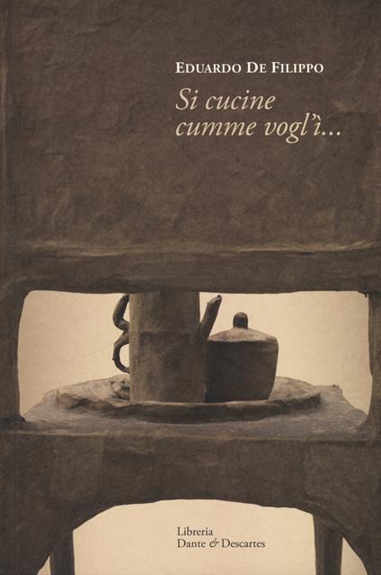 Si cucine cumme vogl'i'... - Eduardo De Filippo - copertina