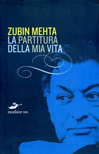 La partitura della mia vita - Zubin Mehta - 2