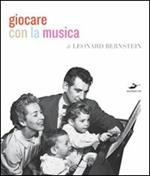 Giocare con la musica. Ediz. illustrata