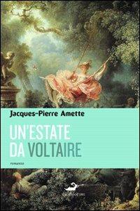 Un' estate da Voltaire - Jacques-Pierre Amette - 5
