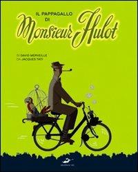 Il pappagallo di Monsieur Hulot. Ediz. illustrata - David Merveille - copertina