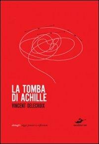 La tomba di Achille - Vincent Delecroix - copertina