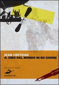 Il giro del mondo in 80 giorni - Jean Cocteau - copertina