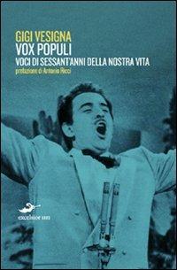 Vox populi. Voci di sessant'anni della nostra vita - Gigi Vesigna - 3