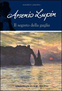 Arsenio Lupin e il segreto della guglia. Arsenio Lupin - Maurice Leblanc - copertina