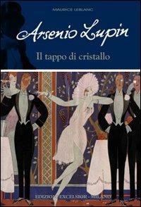Arsenio Lupin. Il tappo di cristallo. Vol. 9 - Maurice Leblanc - copertina