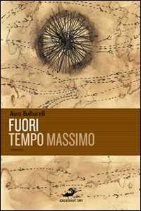 Libro Fuori tempo massimo Auro Bulbarelli
