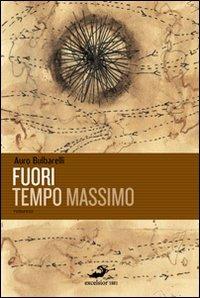 Fuori tempo massimo - Auro Bulbarelli - 2